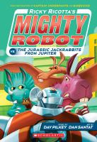 Ricky Ricotta's Mighty Robot vs. the Jurassic Jackrabbits from Jupiter cover