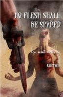 No Flesh Shall Be Spared cover