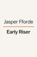 Early Riser : A Novel cover