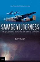 Savage Wilderness The Epic Outback Search For The Crew Of Little Eva cover