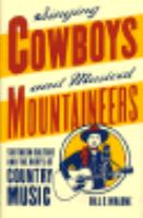 Singing Cowboys and Musical Mountaineers: Southern Culture and the Roots of Country Music cover