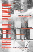 Fire and Power : The American Space Program as Postmodern Narrative cover