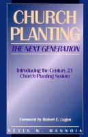 Church Planting: The Next Generation: Introducing the Century 21 Church Planting System cover