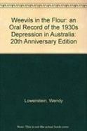 Weevils in the Flour : An Oral Record of the 1930s Depression in Australia cover