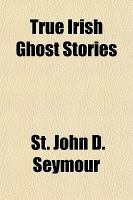 True Irish Ghost Stories cover