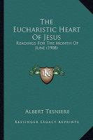 The Eucharistic Heart of Jesus : Readings for the Month of June (1908) cover