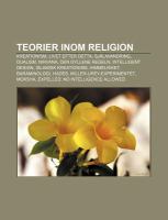 Teorier Inom Religion : Kreationism, Livet efter detta, Själavandring, Dualism, Nirvana, Den gyllene regeln, Intelligent Design cover