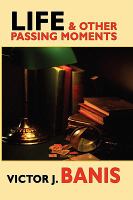 Life & Other Passing Moments A Collection of Short Writings cover
