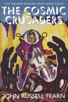 The Cosmic Crusaders : The Golden Amazon Saga, Book Eight cover