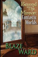 Beyond the Mirror : Fantastic Worlds cover