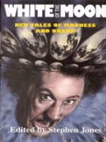White of the Moon: New Tales of Madness and Dread cover