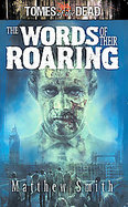 The Words of Their Roaring: Tomes of the Dead Series cover