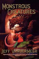 Monstrous Creatures : Explorations of Fantasy through Essays, Articles and Reviews cover
