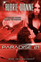 Paradise 21 (A New Dawn, #1) : (A New Dawn, #1) cover