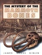 The Mystery of the Mammoth Bones and How It Was Solved cover