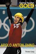 Going for the Gold: Apolo Anton Ohno cover