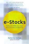 e-Stocks: Finding the Hidden Blue Chips Among the Internet Imposters cover