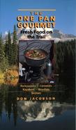 The One-Pan Gourmet: Fresh Food on the Trail cover
