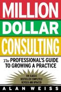 Million Dollar Consulting The Professional's Guide to Growing a Practice cover