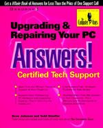 Upgrading & Repairing Your PC Answers!: Certified Tech Support cover
