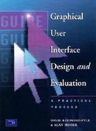 Graphical User Interface Design and Evaluation (Guide): A Practical Process cover