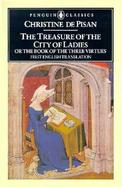 The Treasure of the City of Ladies, Or, the Book of the Three Virtues cover
