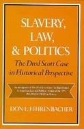Slavery, Law, and Politics The Dred Scott Case in Historical Perspective cover