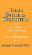 Their Fathers' Daughters Hannah More, Maria Edgeworth, and Patriarchal Complicity cover