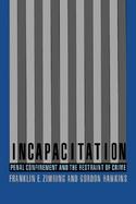 Incapacitation Penal Confinement and the Restraint of Crime cover