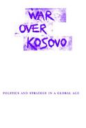 War over Kosovo Politics and Strategy in a Global Age cover