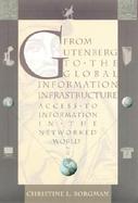 From Gutenberg to the Global Information Infrastructure: Access to Information in the Networked World cover