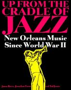 Up from the Cradle of Jazz: New Orleans Music Since World War II cover