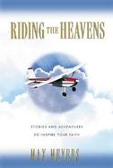 Riding the Heavens: Stories and Seminars to Inspire Your Faith cover