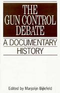 The Gun Control Debate A Documentary History cover