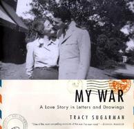 My War: A Love Story in Letters and Drawings from World War II cover