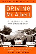 Driving Mr. Albert A Trip Across America With Einstein's Brain cover