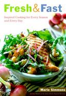 Fresh & Fast: Inspired Cooking for Every Season and Every Day cover
