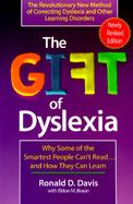 The Gift of Dyslexia Why Some of the Smartest People Can't Read and How They Can Learn cover