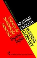 Spanish/English Business Glossary Glosario De Terminologia Comercial Espanol/Ingles cover