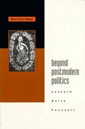 Beyond Postmodern Politics Lyotard Rorty Foucaul T cover