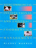 Noncommercial, Institutional, and Contract Foodservice Management cover