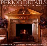 Period Details: A Sourcebook for House Restoration cover
