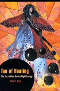 Tao of Healing The Incredible Golden Light Energy cover