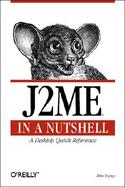 J2Me in a Nutshell A Desktop Quick Reference cover