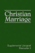 Christian Marriage Supplemental Liturgical Resource 3 cover