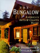 The Bungalow America's Arts and Crafts Home cover
