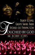 Touched by God Black Gospel Greats Share Their Stories of Finding God cover