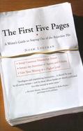 The First Five Pages A Writers Guide to Staying Out of the Rejection Pile cover