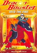 Dragon Booster Chapter Book: Into the Fire - Book #3 cover