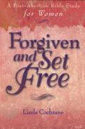 Forgiven and Set Free A Post-Abortion Bible Study for Women cover